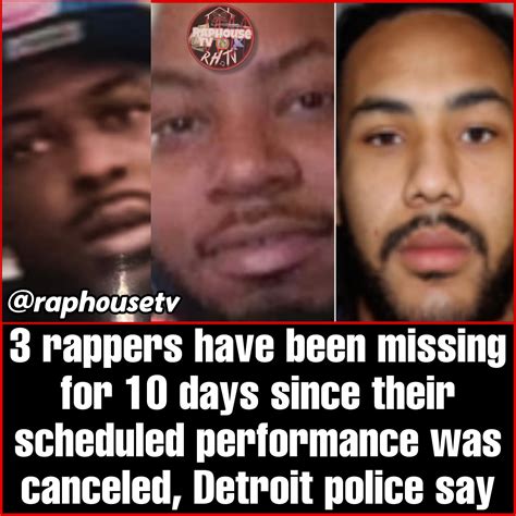 Raphousetv Rhtv On Twitter 3 Rappers Have Been Missing For 10 Days Since Their Scheduled