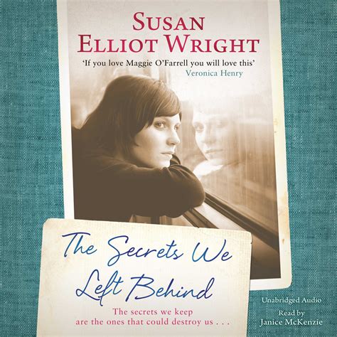 The Secrets We Left Behind Audiobook By Susan Elliot Wright Janice