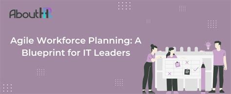 Agile Workforce Planning A Blueprint For It Leaders Abouthr