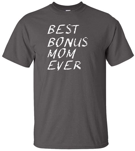 Superb Selection Best Bonus Mom Ever Adult T Shirt