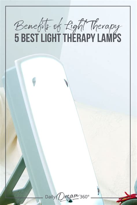 Benefits Of Light Therapy And The 5 Best Light Therapy Lamps Artofit