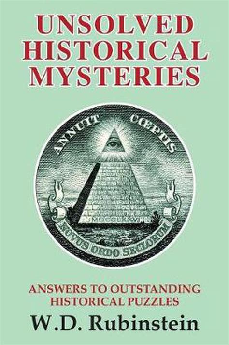 Unsolved Historical Mysteries Answers To Outstanding Historical