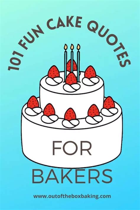 Fun Cake Quotes For Bakers To Use In Vicroty Babe