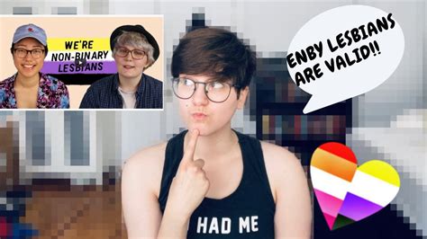 non binary lesbians are valid reacting to can you be both non binary and a lesbian youtube