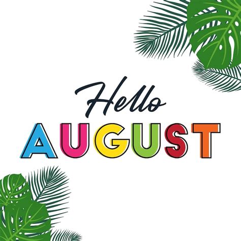 Premium Vector Hello August August Month Vector With Leaves And