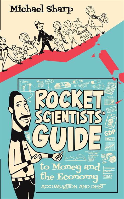 Rocket Scientists Guide To Money And The Economy