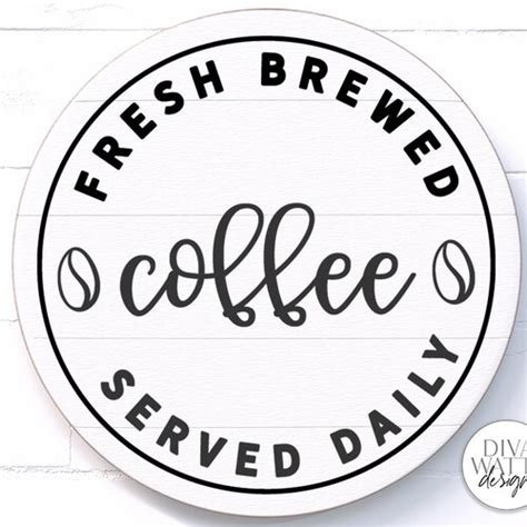 Fresh Brewed Coffee Svg Round Kitchen Sign Design Etsy
