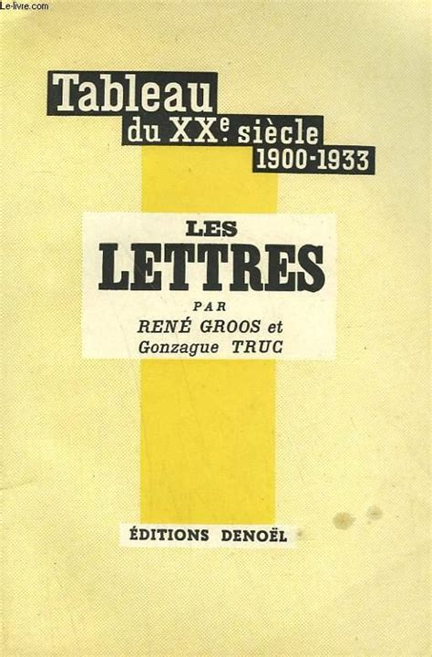 Tableau Du Xxème Siecle Les Lettres De Groos Rene Et Truc Gonzague