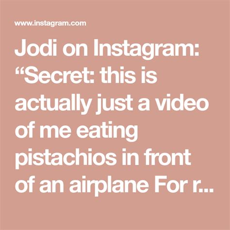 Jodi On Instagram Secret This Is Actually Just A Video Of Me Eating