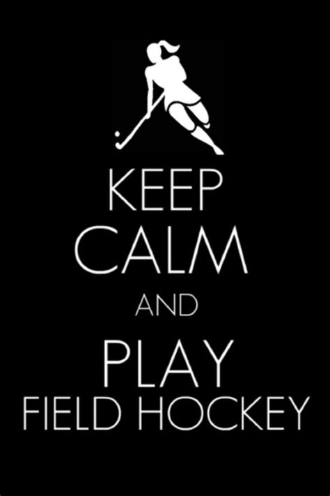 Keep Calm And Play Field Hockey Field Hockey Field Hockey Goalie