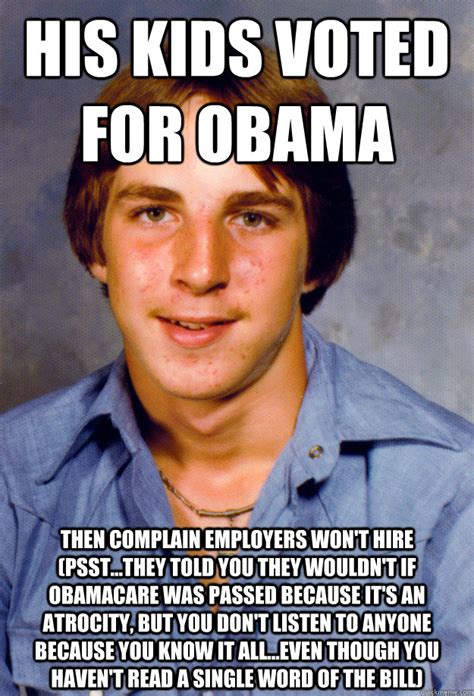 his kids voted for obama then complain employers won't hire (psst...they told you they wouldn't ...