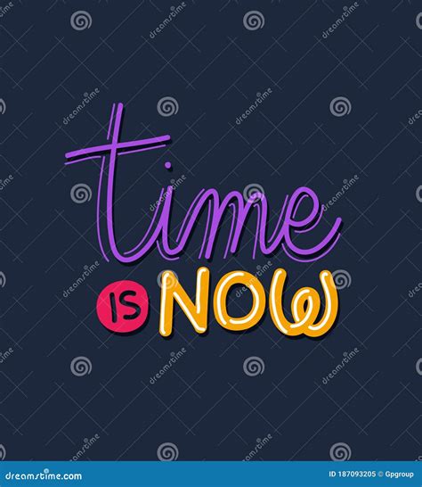 Time Is Now Lettering Vector Design Stock Vector Illustration Of