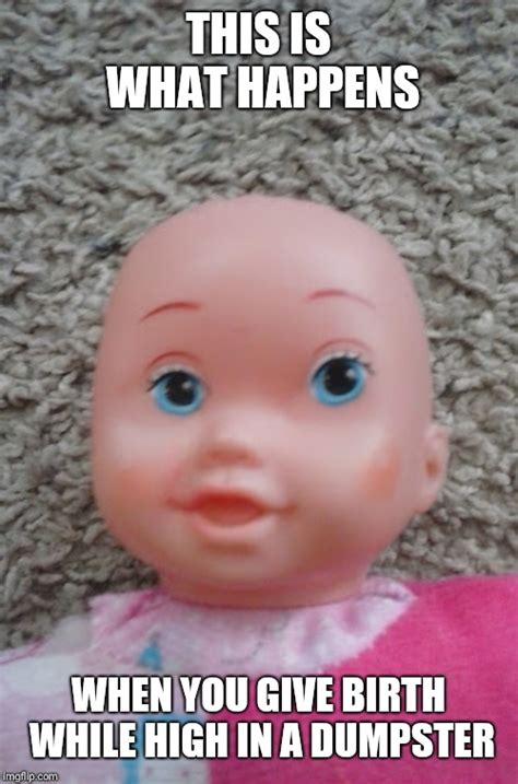 Image Tagged In Deformed Baby Doll Imgflip