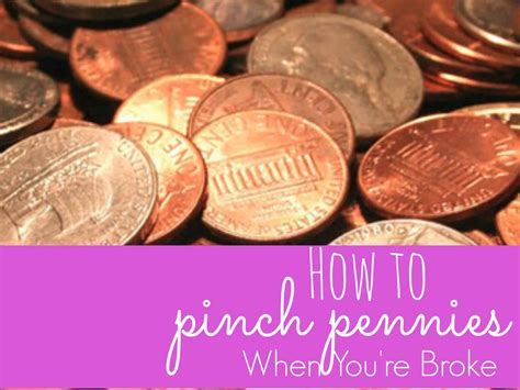 How To Pinch Pennies When Youre Broke Believe In A Budget