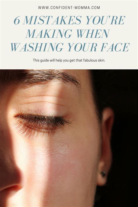 Six Mistakes Youre Making When Washing Your Face With Images Wash