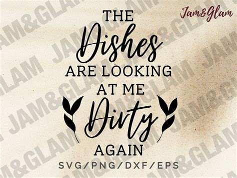 The Dishes Are Looking At Me Dirty Again Svg Kitchen Svg Etsy