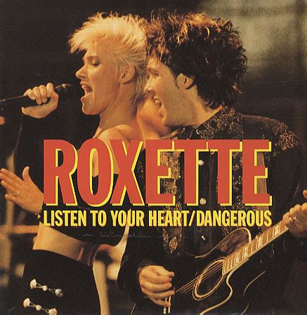 But listen to your heart. Roxette - Listen To Your Heart / Dangerous (Vinyl) at Discogs