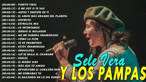 Las Mejores Canciones De Sele Vera Y Los Pampas Nuevo Chamame