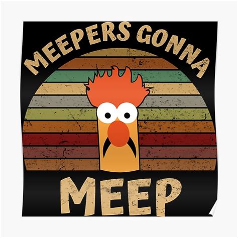 The Muppet Show Beaker Meepers Gonna Meep Poster By Thebestid Redbubble