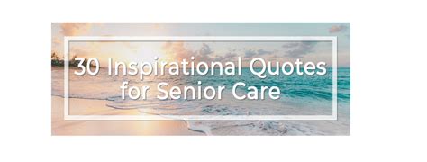 30 Inspirational Quotes For Senior Care Medihill Blogs Medihill