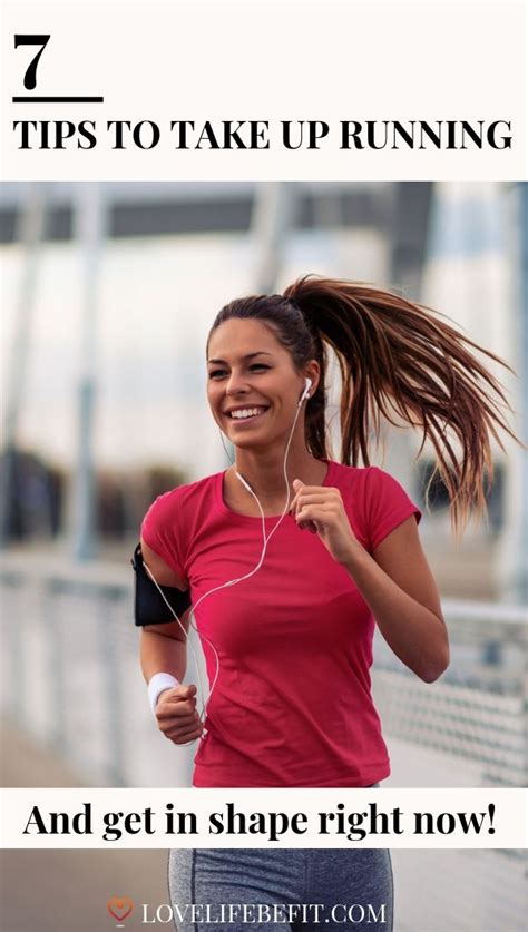 7 Tips To Take Up Running And Get In Shape Right Now Running Tips