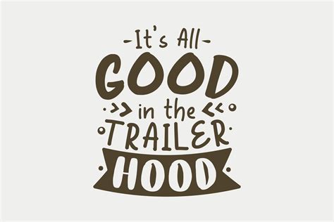 Its All Good In The Trailer Hoodcampin Graphic By Svg Box · Creative