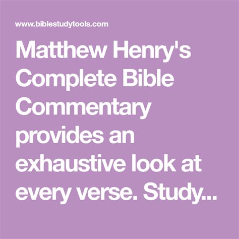 Matthew Henrys Complete Bible Commentary Provides An Exhaustive Look