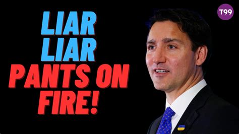 Pants On Fire Trudeau Caught In Another Lie On Chinese Interference Toronto 99