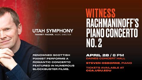 Utah Symphony Performs Rachmaninoffs Piano Concerto No 2 With Guest Pianist Steven Osborne