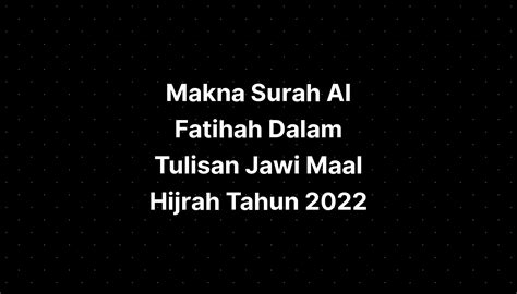 Makna Surah Al Fatihah Dalam Tulisan Jawi Maal Hijrah Tahun 2022 IMAGESEE