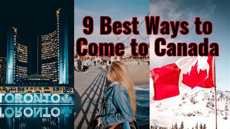 9 Best Ways To Come To Canada Youtube