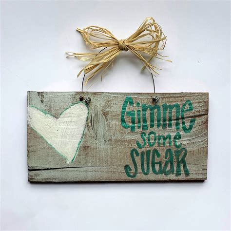 Southern Sayings Wood Sign Gimme Some Sugar Wood Sign