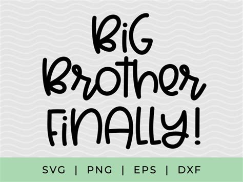 Big Brother Finally Svg Files Promoted To Big Brother Svg For Etsy