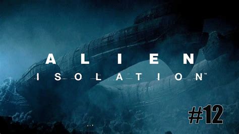 Alien Isolation Estrenando El Lanzallamas Parte 12 Youtube