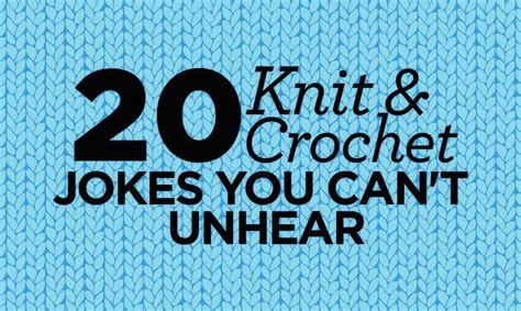 20 knit and crochet jokes you can t top crochet patterns