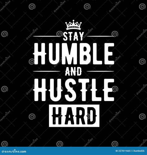 Stay Humble And Hustle Hard Vector Illustration Stock Vector
