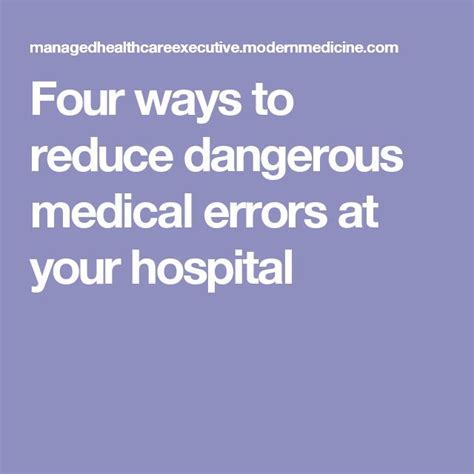 Four Ways To Reduce Dangerous Medical Errors At Your Hospital Medical