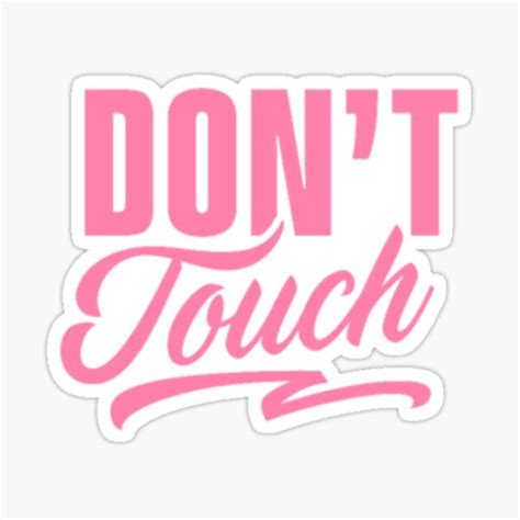 Don T Touch Hands Off Fingers Do Not Touch Sticker For Sale By Chibahyuga Redbubble