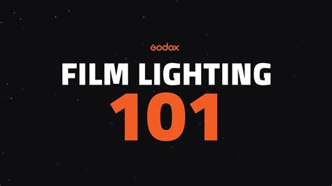 Godox Film Lighting 101 Intro To Cinematic Lighting Ep01 Youtube