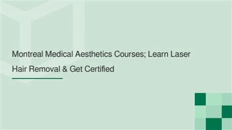 Montreal Medical Aesthetics Courses Learn Laser Hair Removal Get Certified