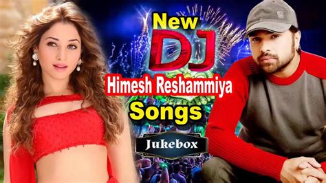 Best Of Himesh Reshammiya Dj Bollywood Hindi Songs Jukebox Latest