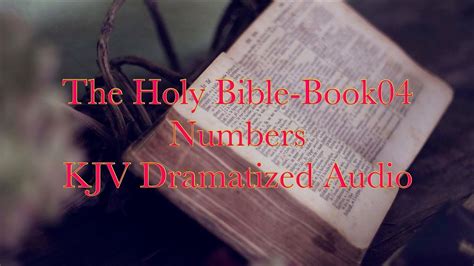 The Holy Bible Book04 Numbers Kjv Dramatized Audio Youtube