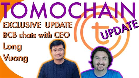 Tomochain Exclusive Update Tomo Ceo Blockchainbrad Interview