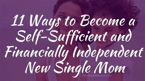 How To Become Self Sufficient And Financially Independent As A New Single Mom Rich Single Momma