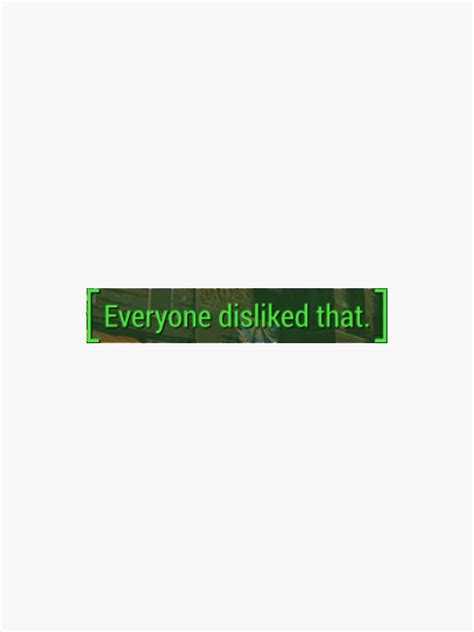 Everyone Disliked That Fallout 4 Sticker By Lordobama Redbubble