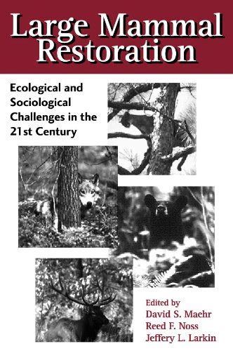 Large Mammal Restoration Ecological And Sociological Challenges In The