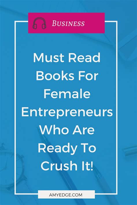 a blue background with the words must read books for female entrepreneurs who are ready to crush it