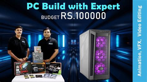 PC Build With Expert | Best Pc Build Budget 1 Lakh for Animation, VFX