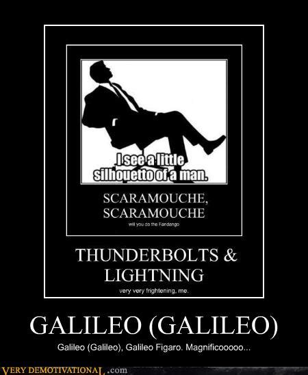 Galileo Galileo Very Demotivational Demotivational Posters Very
