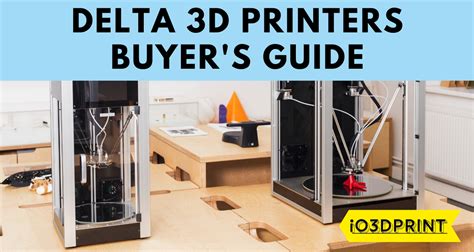 Delta 3D Printers Buyers Guide Io3dprint Com